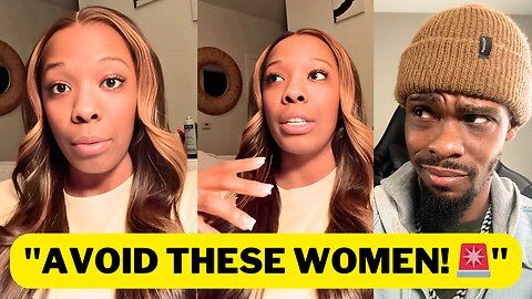 She Exposes the Women Men Should Avoid in Relationships! 🚨