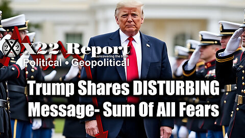 New X22 Report Jan 2 - Trump Shares DISTURBING Message, Sum of All FEARS