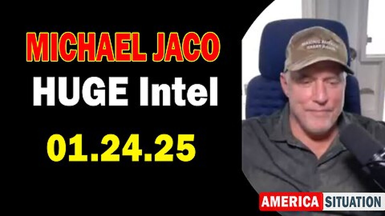 Michael Jaco HUGE Intel 01.24.25: Critical Situation Update By Michael Jaco & Kevin Hoyt