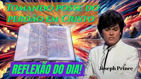 Tomando posse do perdão em Cristo | Joseph Prince