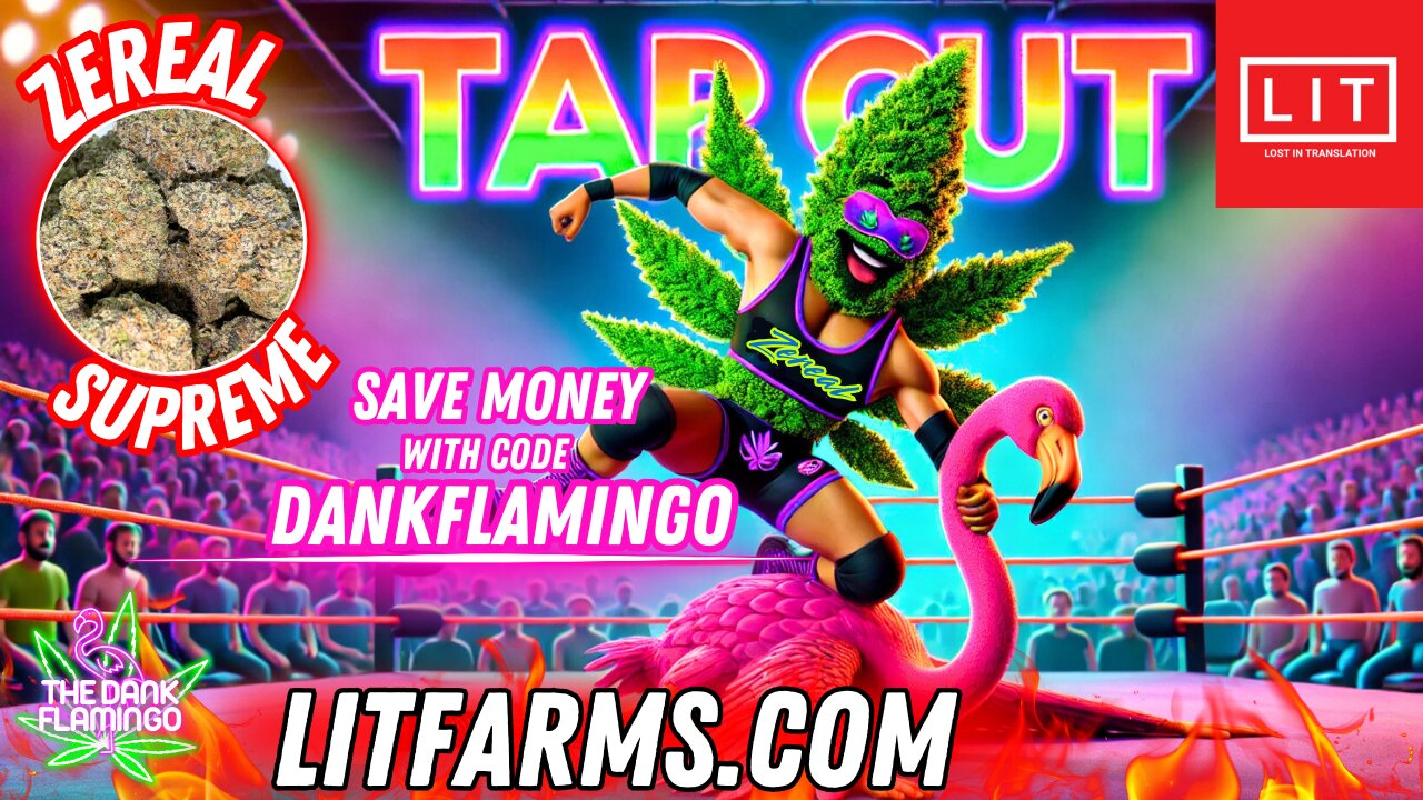 Dank Flamingo Taps Out on Zereal from Lit Farms! The Dank Flamingo Review!!