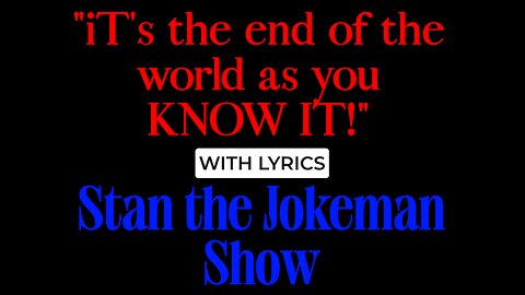 It's the End of the World as You Know It Song Re-Mastered w/Lyrics