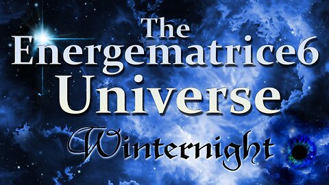 The Energematrice6 Podcast - Episode 13