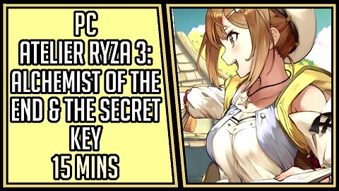 Atelier Ryza 3: Alchemist of the End & the Secret Key | Gameplay | 15 Mins #24 | PC [4Kp60]