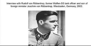 Interview with Rudolf von Ribbentrop Waffen SS tank officer & son of Joachim