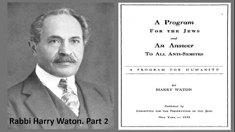 Rabbi Harry Waton. Part 2. (A Program for the Jews and an Answer to all Anti - Semites)