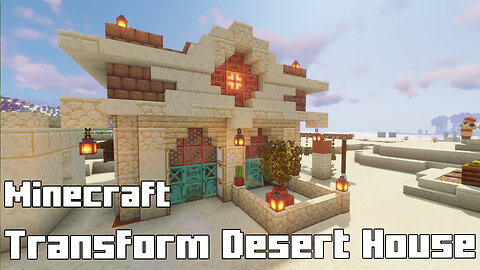 Minecraft Transform a Small Desert House - From Sand to Style