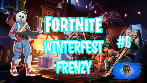 FORTNITE WINTERFEST FRENZY #6