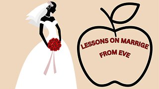 Lessons on Marriage from Eve