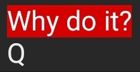 Why do it?