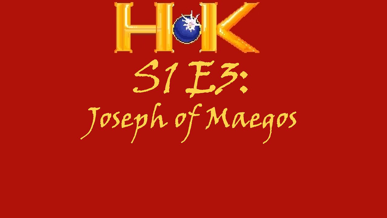 S1 E3 - Joseph of Maegos