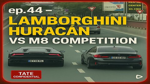 TATE CONFIDENTIAL EPISODE 44 - LAMBORGHINI HURACAN VS M8 COMPETITION