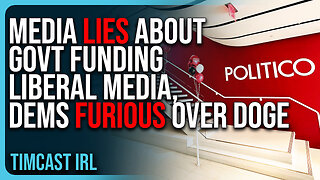 Media LIES About Government Funding Liberal Media, Democrats FURIOUS Over Elon Musk & DOGE