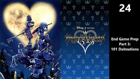 Kingdom Hearts Final Mix | Part 24 - End Game Prep Part 3 - 101 Dalmatians