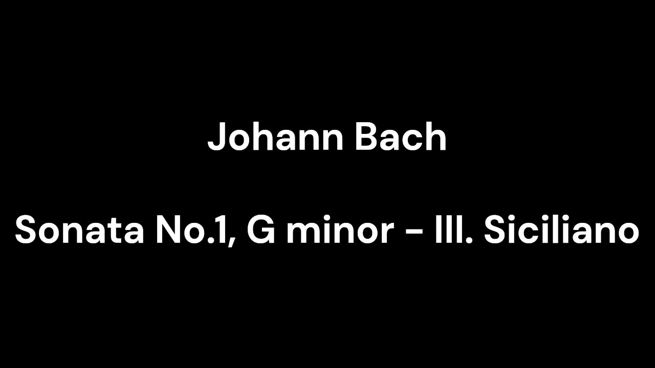 Sonata No.1, G minor - III. Siciliano