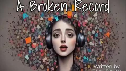 A Broken Record B