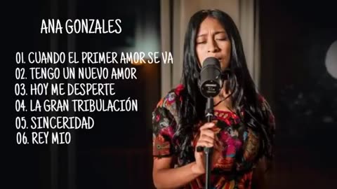 Ana González Sus Mejor Canciones Mix Alabanzas Adoración Musica Cristiana.