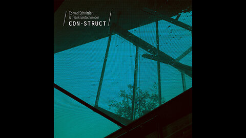 Con-Struct ~ Conrad Schnitzler & Frank Bretschneider