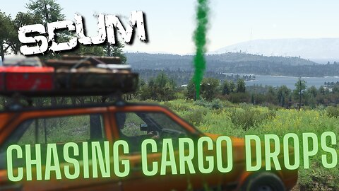 SCUM 0.96 | Chasing Cargo Drops