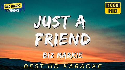 JUST A FRIEND - BIZ MARKIE (BEST HD KARAOKE VERSION)