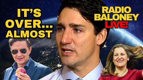 Radio Baloney Live! Trudeau Resigns, But Not Yet