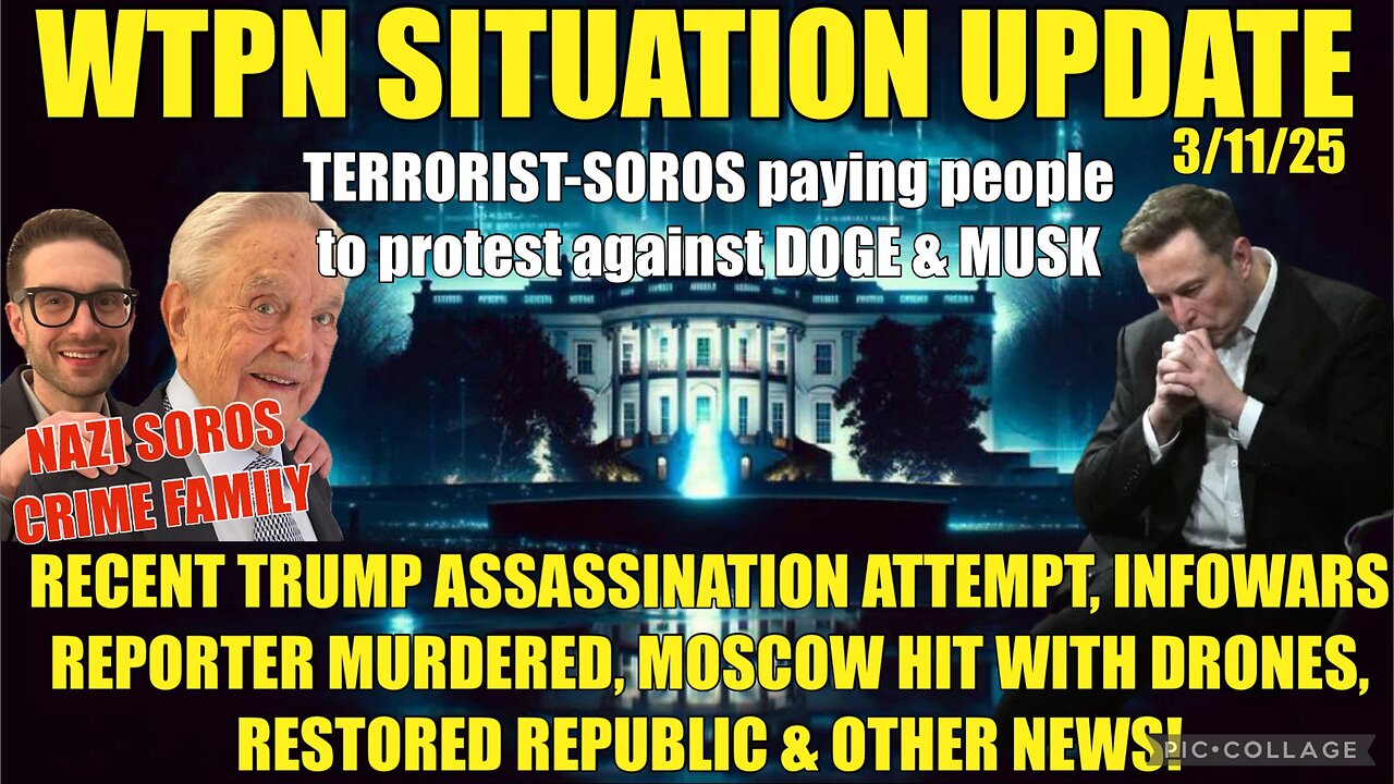 SOROS, Trump assassination attempt, Infowars murder, Moscow hit w/drones & more.
