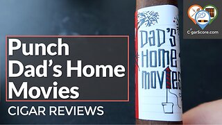 GOOD or GIMMICK? The Punch Dad's HOME MOVIES Toro - CIGAR REVIEWS by CigarScore