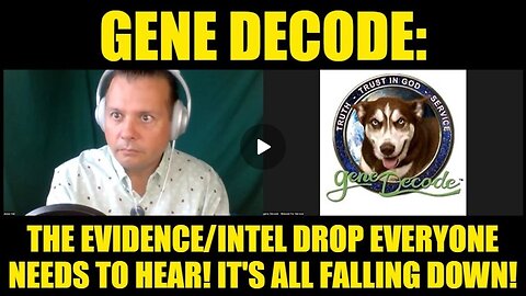 Gene Decode: The Evidence/Intel Drop Everyone Needs to Hear! It's All Falling Down!