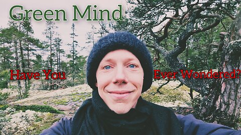 Green Mind - Have You Ever Wondered?