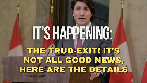 Michelle Rempel: The Trud-exit! It's not all good news, here are the details! - 1/5/25