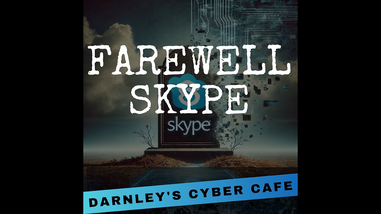 Farewell Skype: The End of an Era