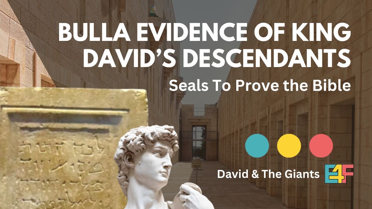 Bulla Evidence of King David's Descendants | Video 6 of Part 1: David (David & The Giants)