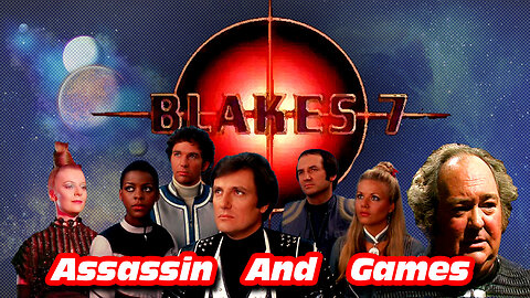 The Nailsin Ratings: Blakes 7 Assassin And Games