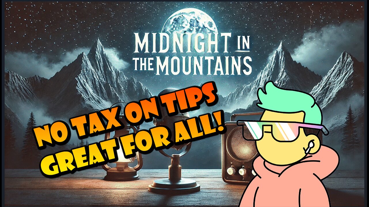 No Tax on Tips? The Truth Behind the Bill | Midnight in the Mountains | Episode 13