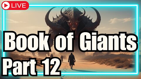 🔴The Book of Giants: The Watchers, Nephilim, & Book of Enoch: Part 12