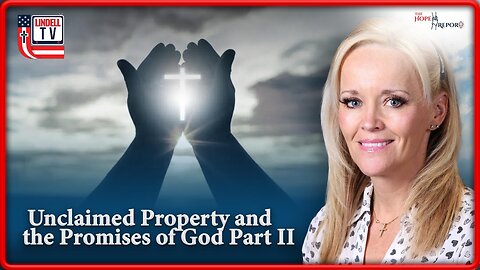 Unclaimed Property and the Promises of God Part II