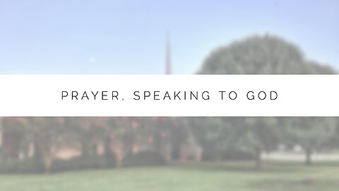 Midweek Lesson - Prayer, Speaking to God