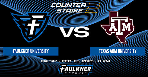 Counter Strike 2- Faulkner vs. Texas A&M (2/28/2025)