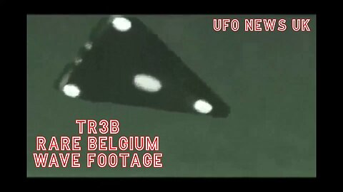 TR3B AND RARE BELGIUM WAVE FOOTAGE