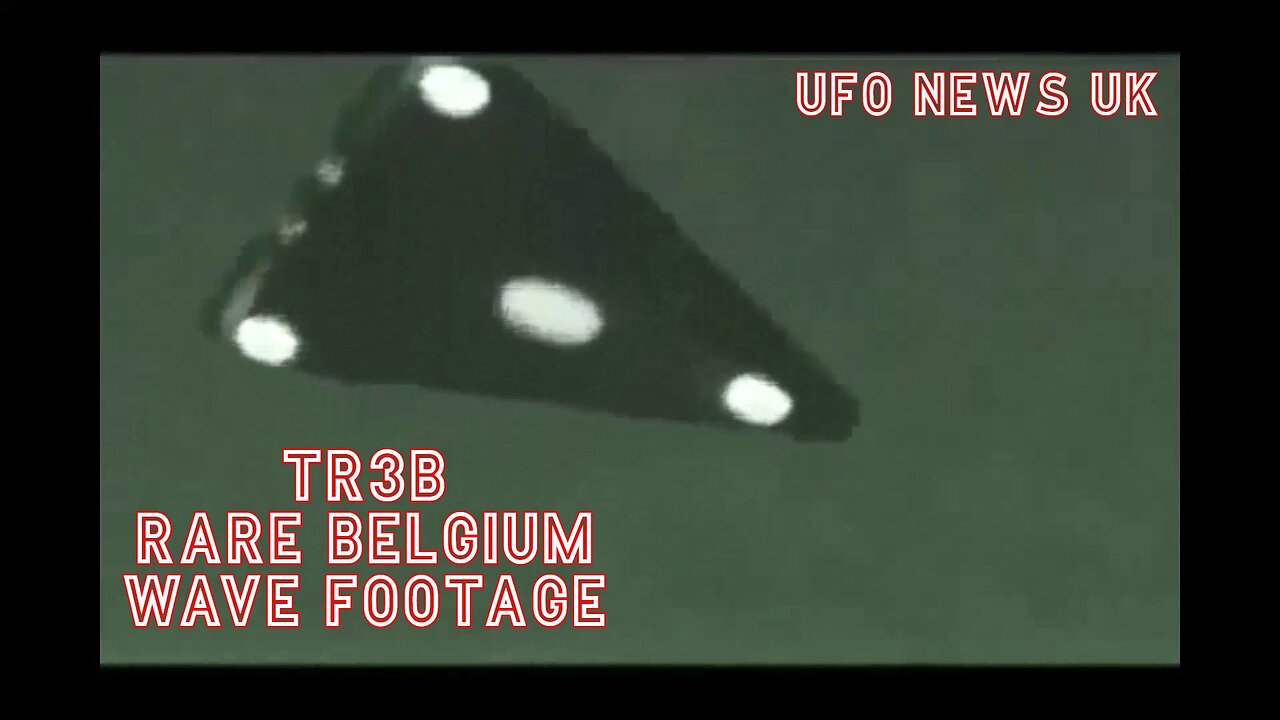 TR3B AND RARE BELGIUM WAVE FOOTAGE