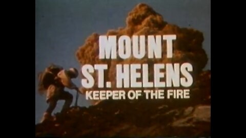 Mount St. Helens Keeper of the Fire- A Film by Otto Sieber - May 18 1980