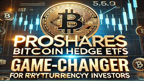 ProShares Bitcoin Hedge ETFs: A Game-Changer for Cryptocurrency Investors
