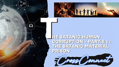 The Satanic Human Corruption - Intro & Part 1 : The Satanic Material Prison