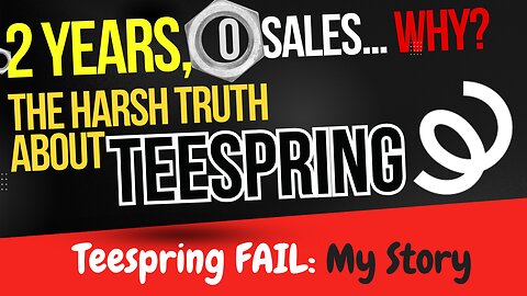 Teespring Fail: My 2-Year Journey to $0 in Sales (Lessons Learned)