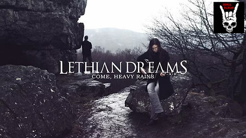 Lethian Dreams - Come Heavy Rains (Official Video)