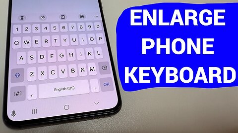 How to Enlarge Your Phone Keyboard for Comfort.