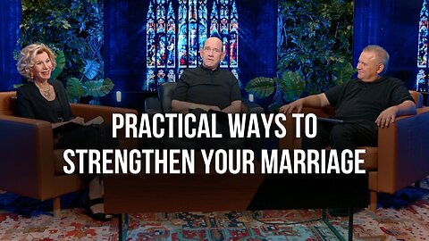 Practical Ways to Strengthen Your Marriage