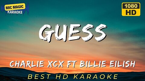 GUESS - CHARLIE XCX FT BILLIE EILISH (BEST HD KARAOKE VERSION)