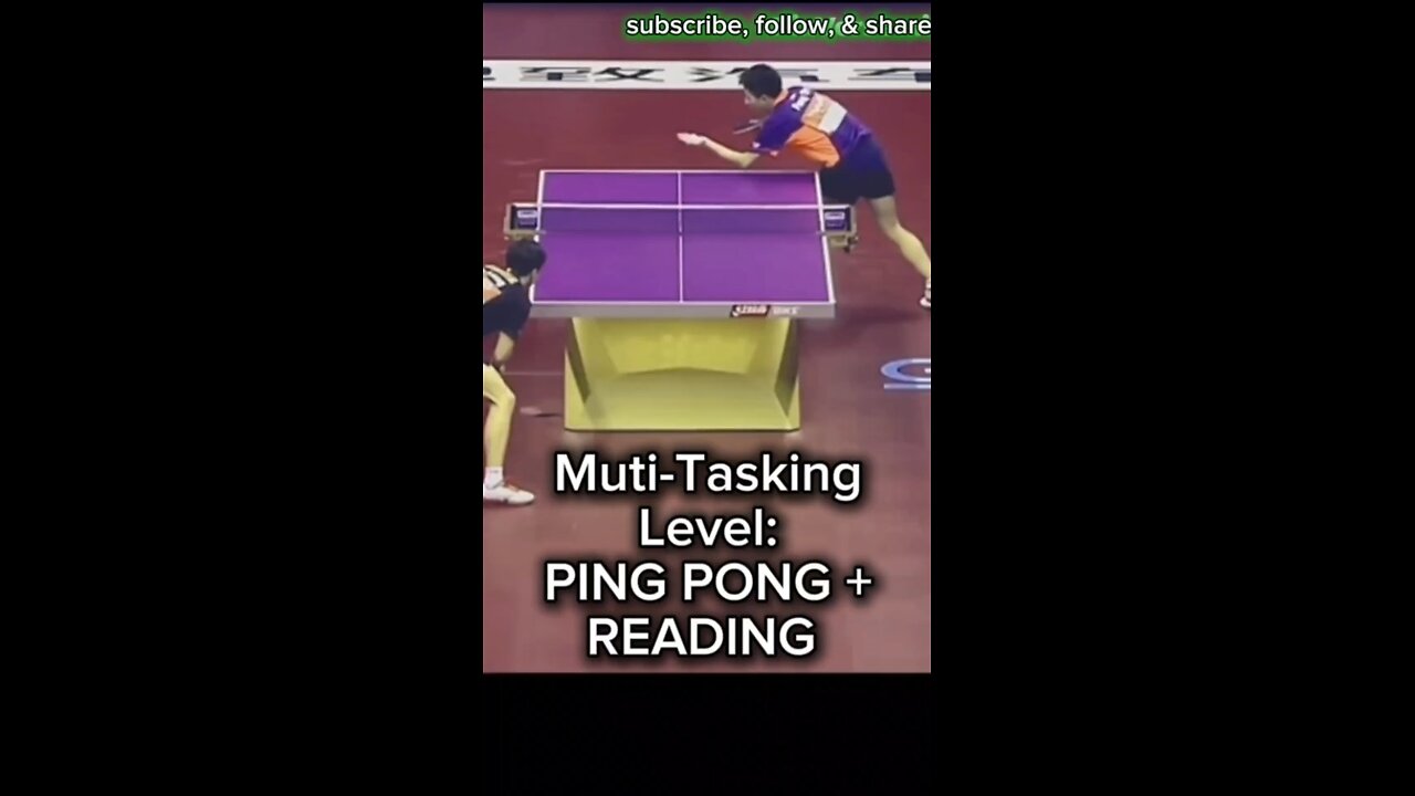 Multi-Taskng Level: PING PONG + READING
