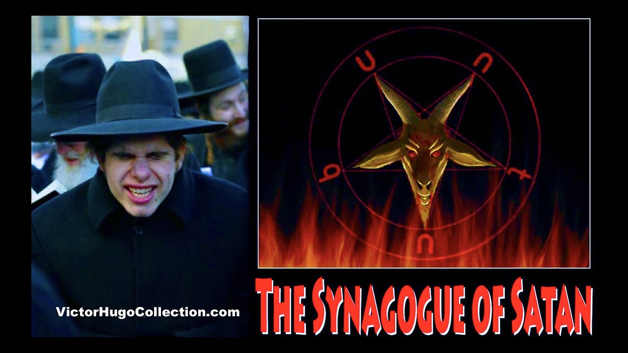 Synagogue Of Satan Talmudic Psychopaths Control Most Governments Industry Curtis Griffin Victor Hugo
